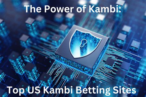 The Power of Kambi: Exploring the Top US Betting Sites with .
